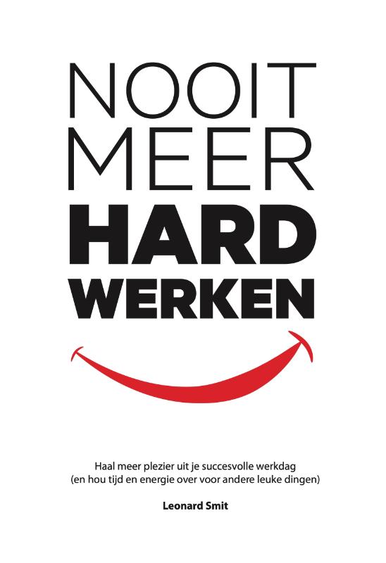 Omslag van Nooit Meer Hard Werken