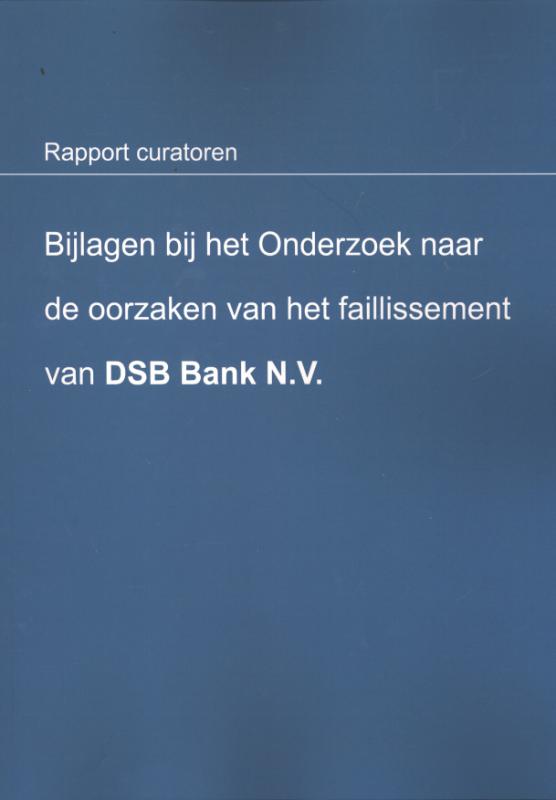 Omslag van Bijlagen bij het onderzoek naar de oorzaken van het faillissement van DSB Bank N.V.