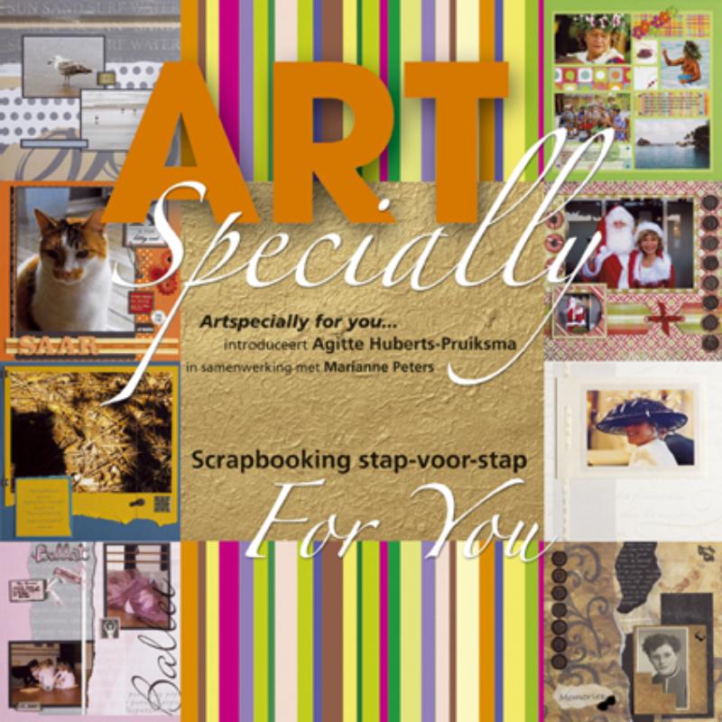 Omslag van ARTSpecially introduceert ... Agitte Huberts-Pruiksma, in samenwerking met Marianne Peters. Scrapbooken stap-voor-stap