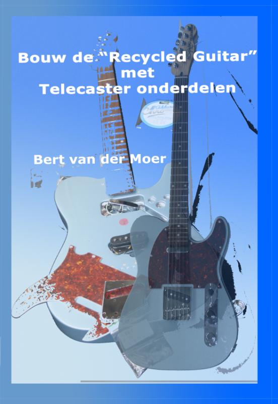 Omslag van Bouw de "Recycled Guitar" met Telecaster onderdelen