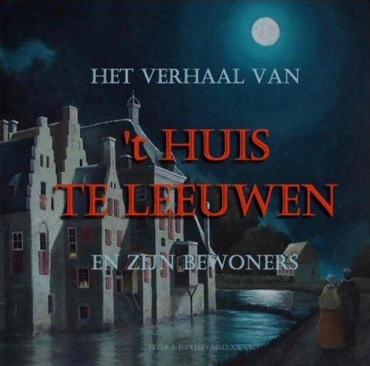 Omslag van Het verhaal van het Huis te Leeuwen en zijn bewoners