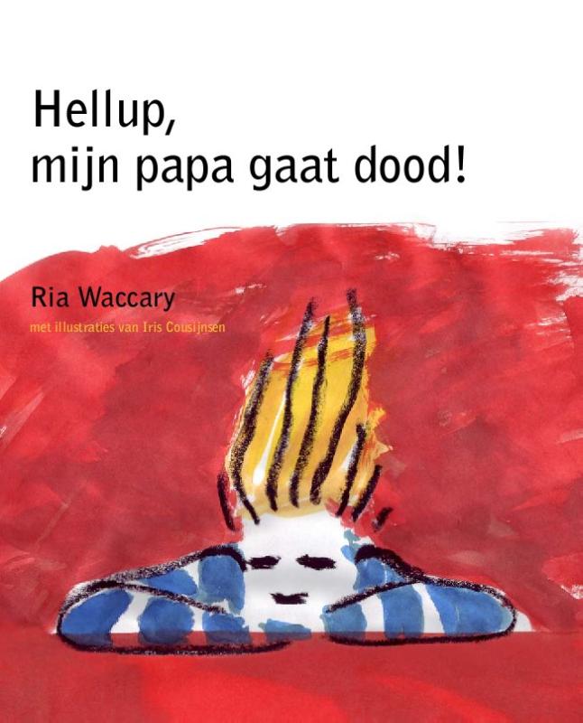 Omslag van Hellup, mijn papa gaat dood!