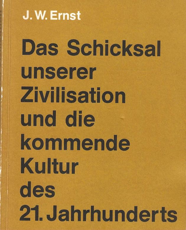 Omslag van Das Schicksal unserer Zivilisation und die kommende Kultur des 21.Jahrhunderts