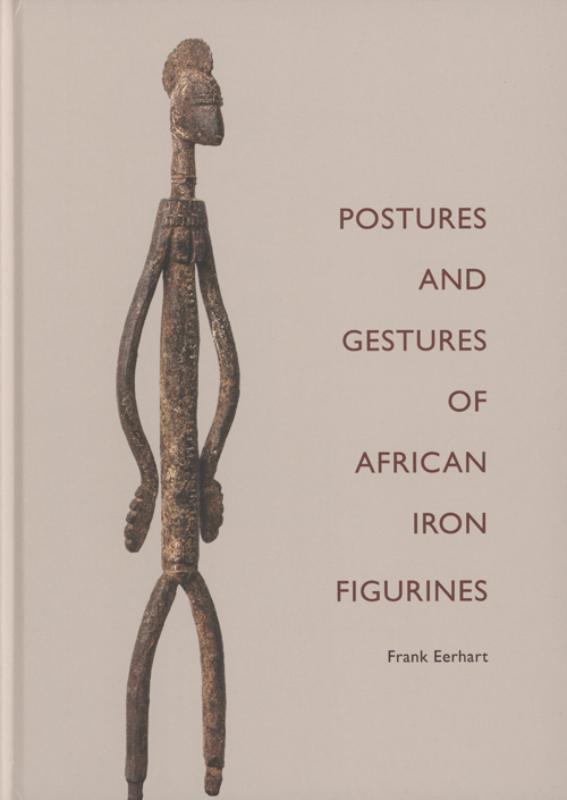 Omslag van POSTURES AND GESTURES OF AFRICAN IRON FIGURINES