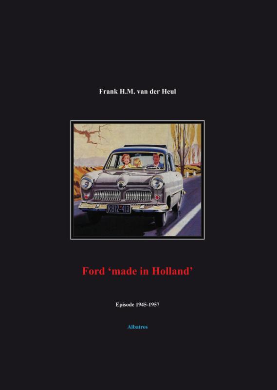 Omslag van Ford 'made in Holland' episode 1945-1957
