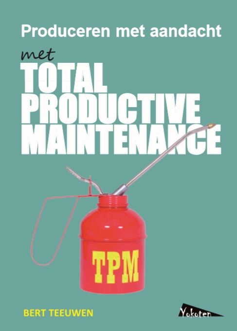 Omslag van TPM, Total Productive Maintenance, produceren met aandacht