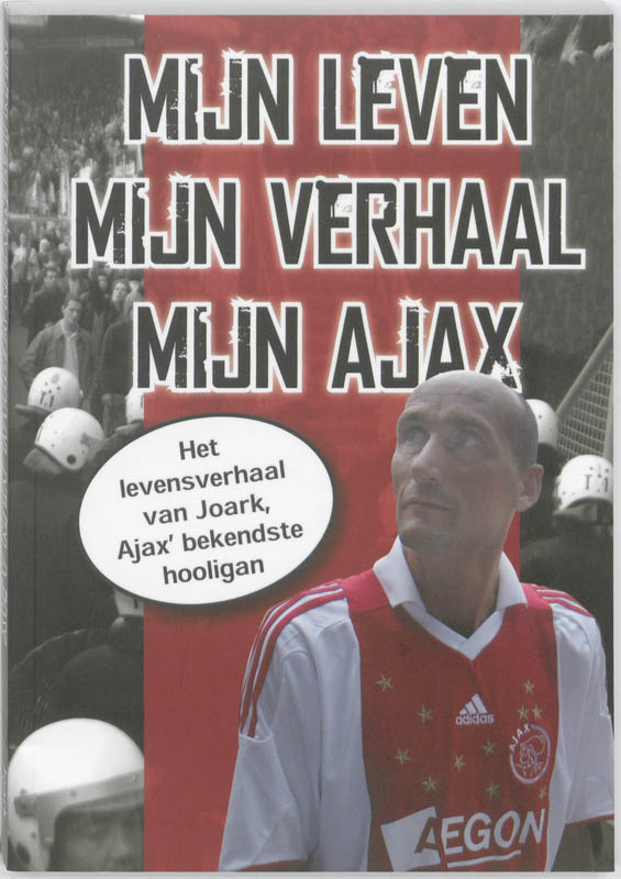 Omslag van Mijn leven, mijn verhaal, mijn Ajax