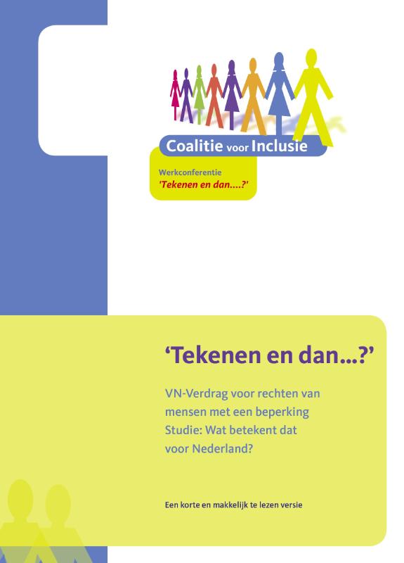 Omslag van Tekenen en dan? VN-Verdrag voor rechten van mensen met een beperking Studie: Wat betekent dat voor Nederland?