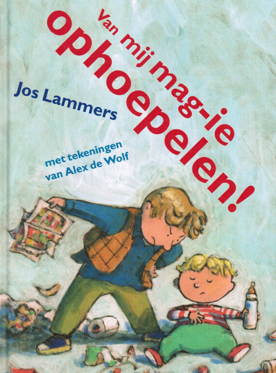 Omslag van Van mij mag-ie ophoepelen