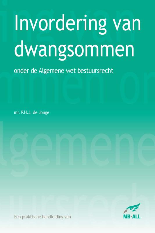 Omslag van Invordering van dwangsommen onder de Algemene wet bestuursrecht