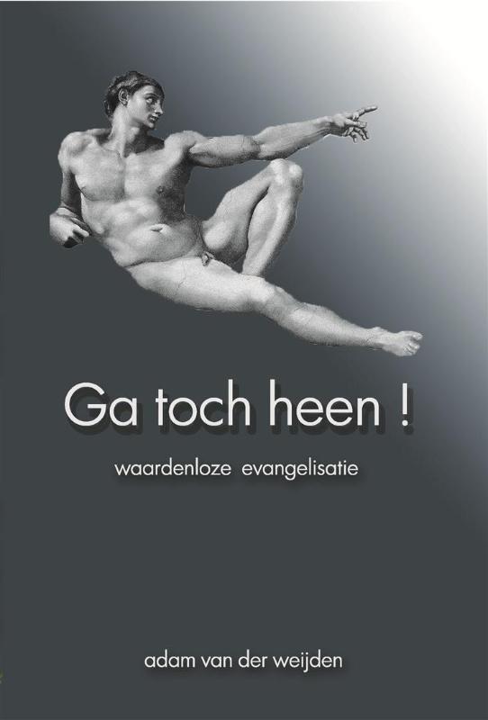 Omslag van Ga toch heen!