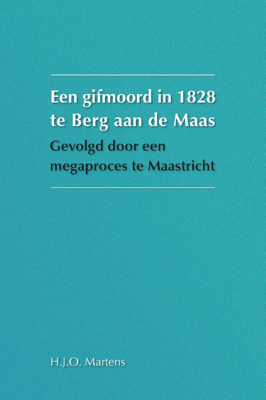 Omslag van Een gifmoord in 1828 te Berg aan de Maas