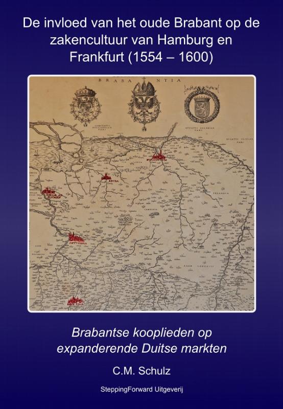 Omslag van De invloed van het oude Brabant op de zakencultuur van Hamburg en Frankfurt (1554-1600)