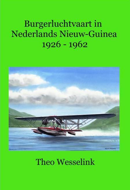 Omslag van Burgerluchtvaart in Nederlands Nieuw-Guinea 1926-1962