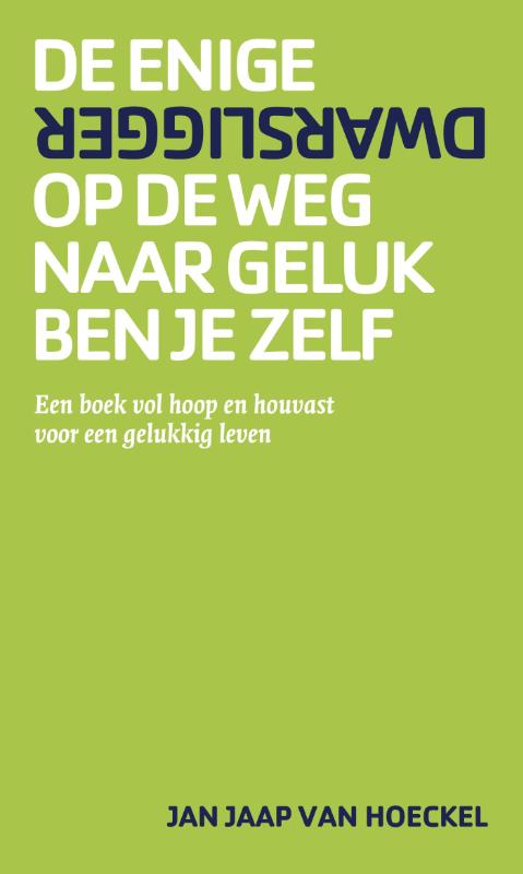 Omslag van De enige dwarsligger op de weg naar geluk ben je zelf