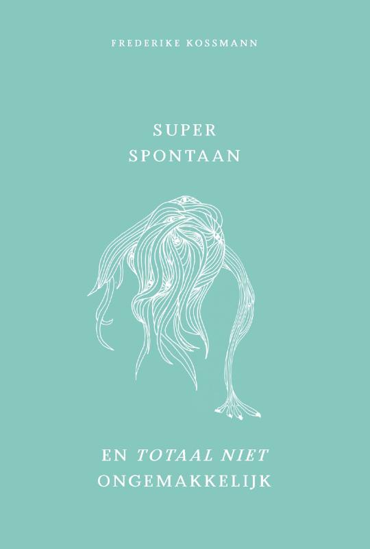 Omslag van Super spontaan en totaal niet ongemakkelijk