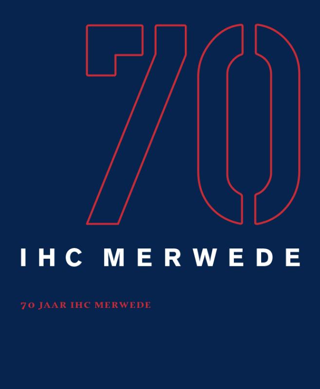 Omslag van 70 jaar IHC Merwede