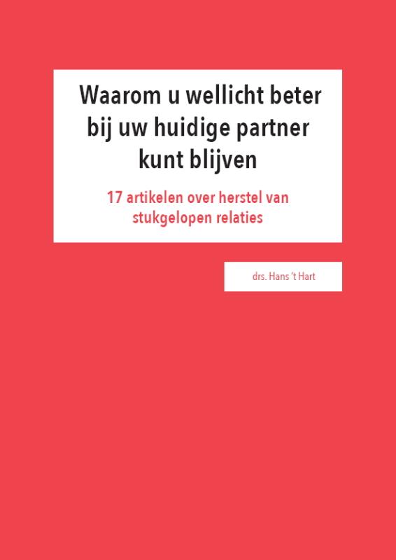 Omslag van Waarom u wellicht beter bij uw huidige partner kunt blijven