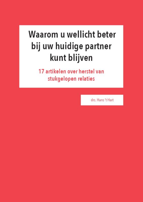 Omslag van Waarom u wellicht beter bij uw huidige partner kunt blijven