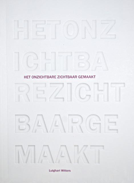 Omslag van Het onzichtbare zichtbaar gemaakt