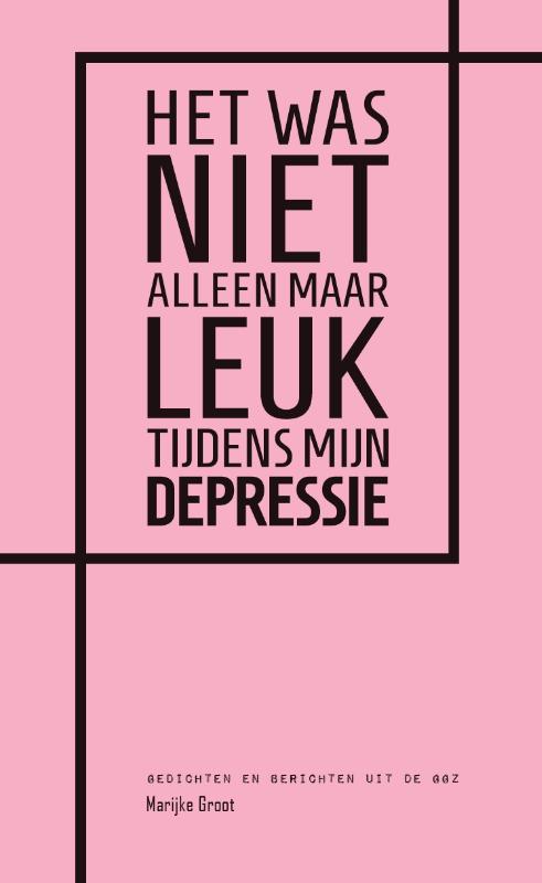 Omslag van Het was niet alleen maar leuk tijdens mijn depressie