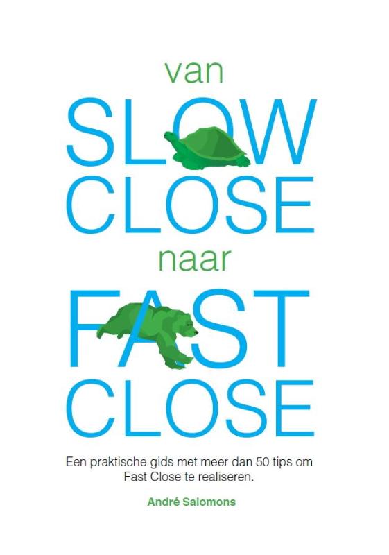 Omslag van Van slow close naar fast close