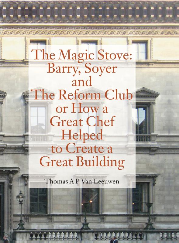 Omslag van The Magic Stove: Barry, Soyer and The Reform Club or how a great chef helped to create a great building