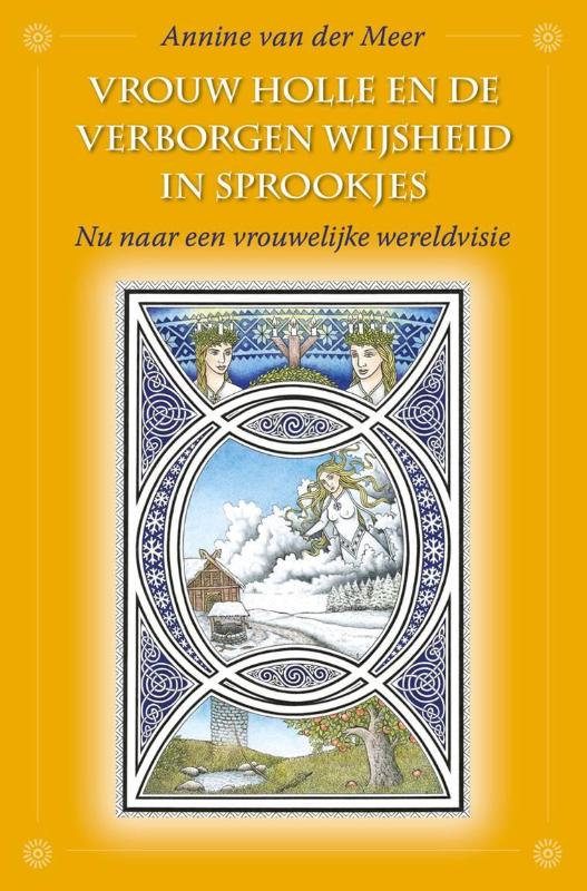 Omslag van Vrouw Holle en de verborgen wijsheid in sprookjes