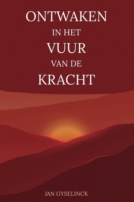 Omslag van Ontwaken in het vuur van de kracht