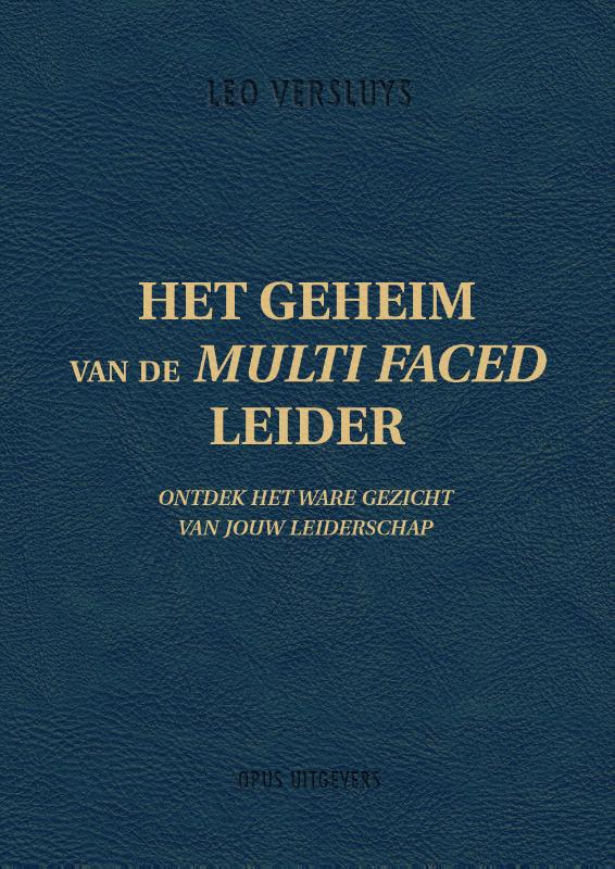 Omslag van Het geheim van de Multi Faced Leider