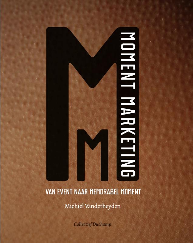 Omslag van Moment Marketing-Van event naar memorabel moment