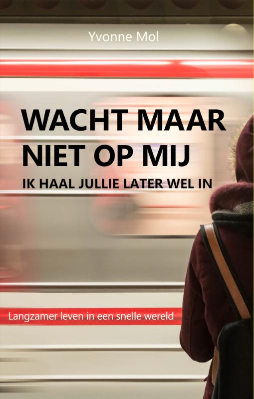 Omslag van Wacht maar niet op mij, ik haal jullie later wel in