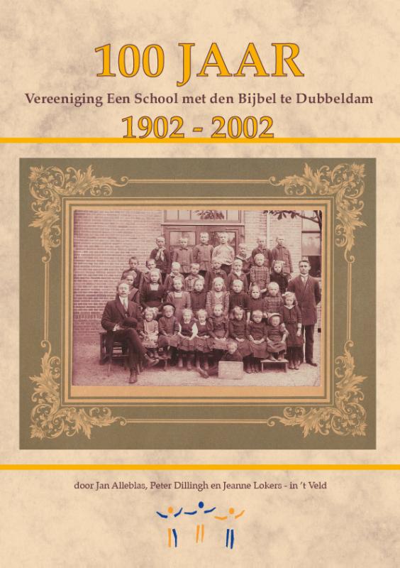 Omslag van 100 jaar Vereeniging Een School met den Bijbel te Dubbeldam