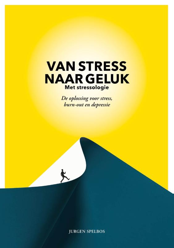 Omslag van Van stress naar geluk (met stressologie)