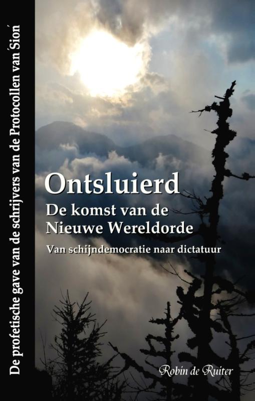 Omslag van Ontsluierd - De komst van de Nieuwe Wereldorde - Van schijndemocratie naar dictatuur