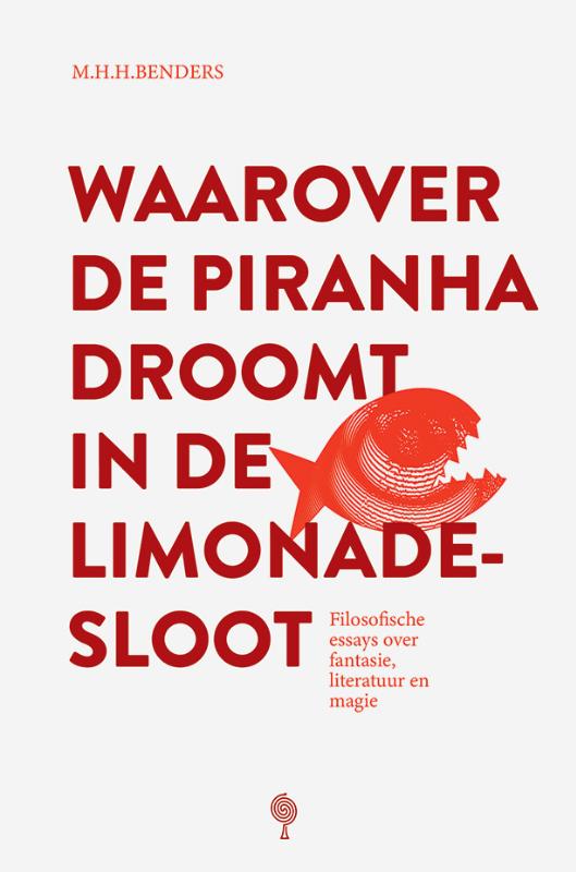 Omslag van Waarover de piranha droomt in de limonadesloot