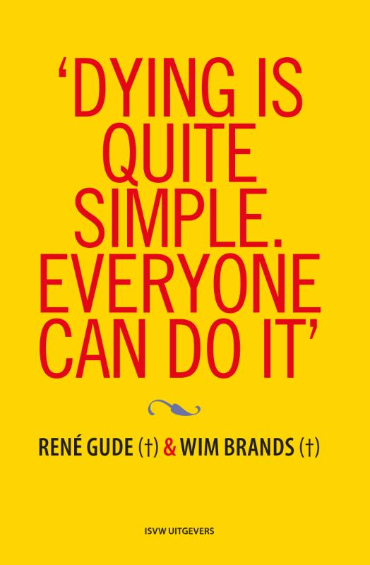Omslag van ‘Dying is quite simple. Everyone can do it.’