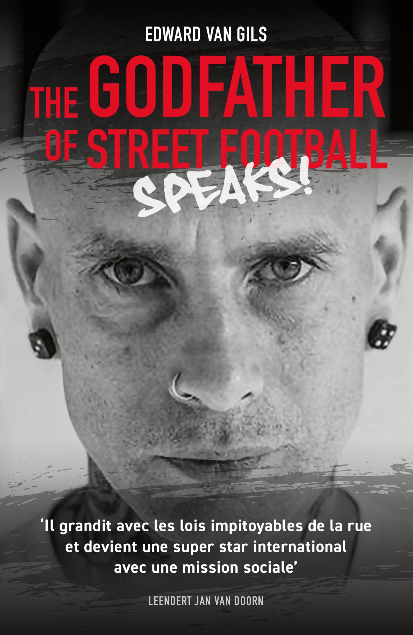 Omslag van Edward van Gils. The Godfather of Street Football Speaks!