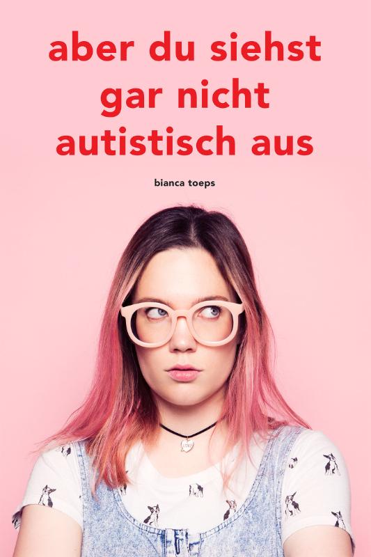 Omslag van Aber du siehst gar nicht autistisch aus