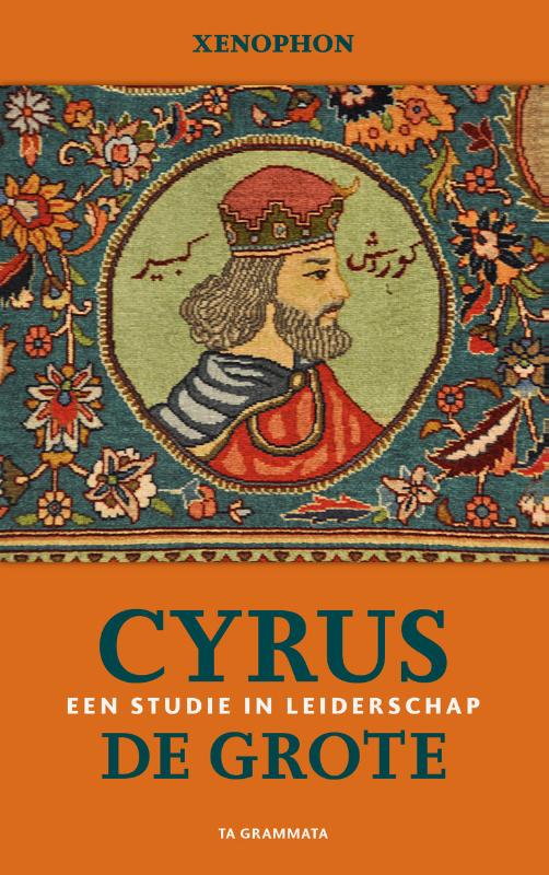 Omslag van Cyrus de Grote. Een studie in leiderschap