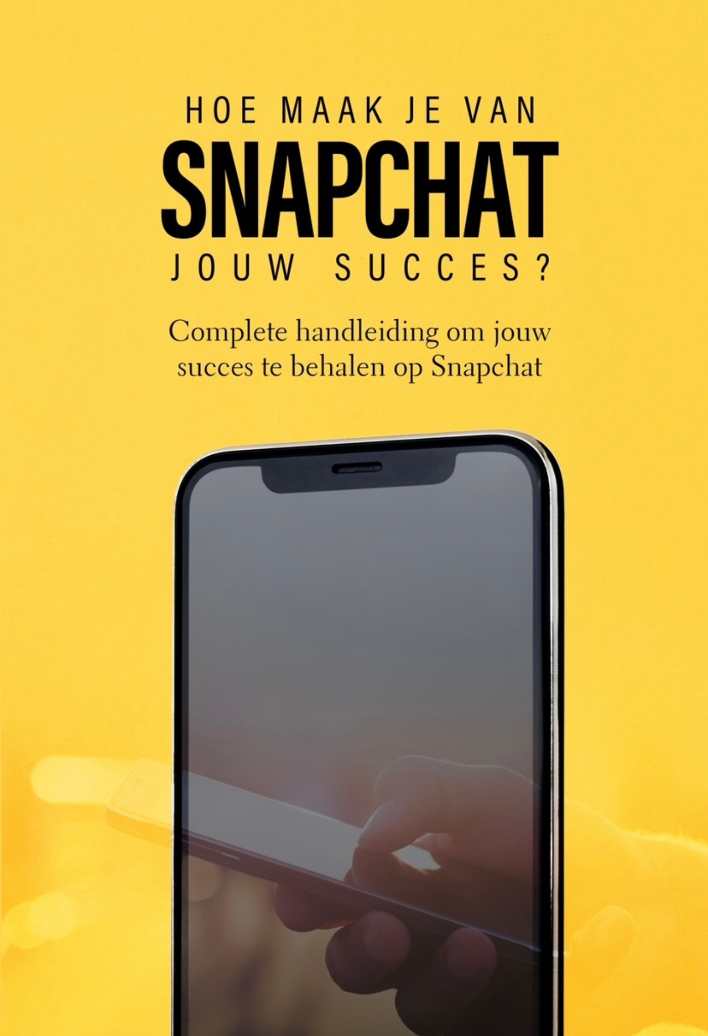 Omslag van Hoe maak je van Snapchat jouw succes?