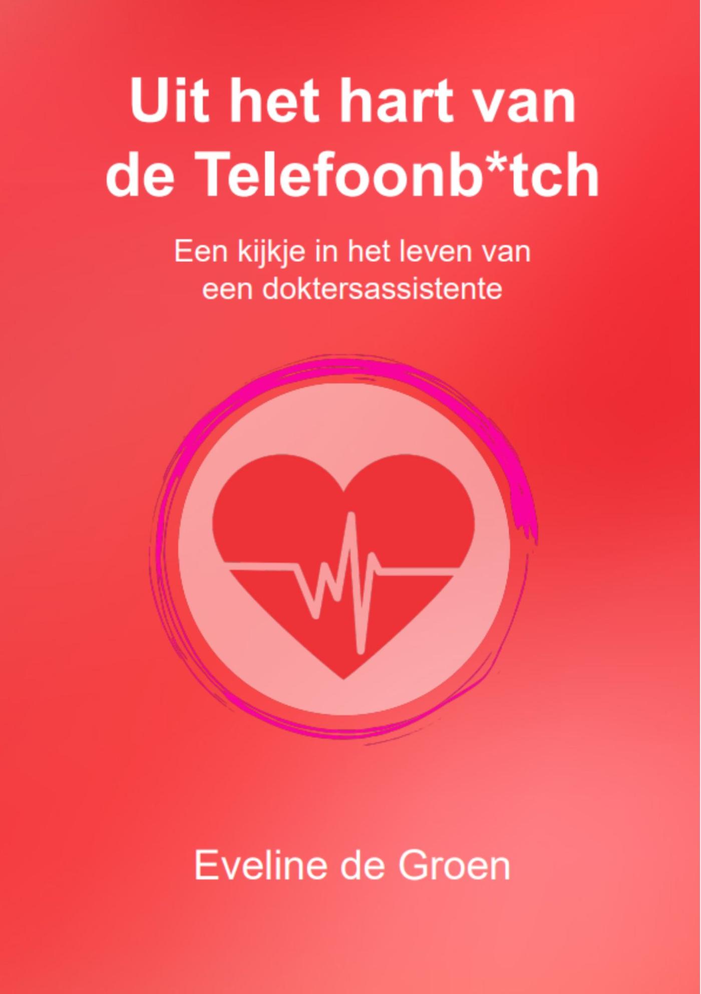 Omslag van Uit het hart van de Telefoonb*tch