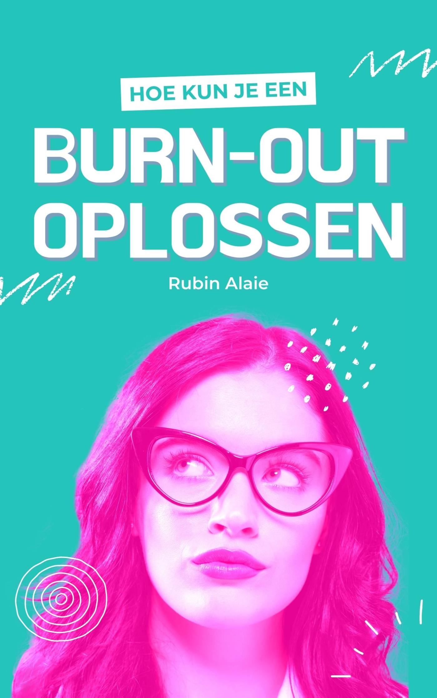Omslag van Hoe kun je een Burn-Out oplossen