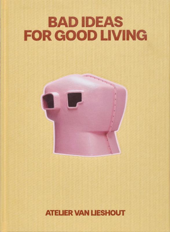 Omslag van Bad Ideas for Good Living