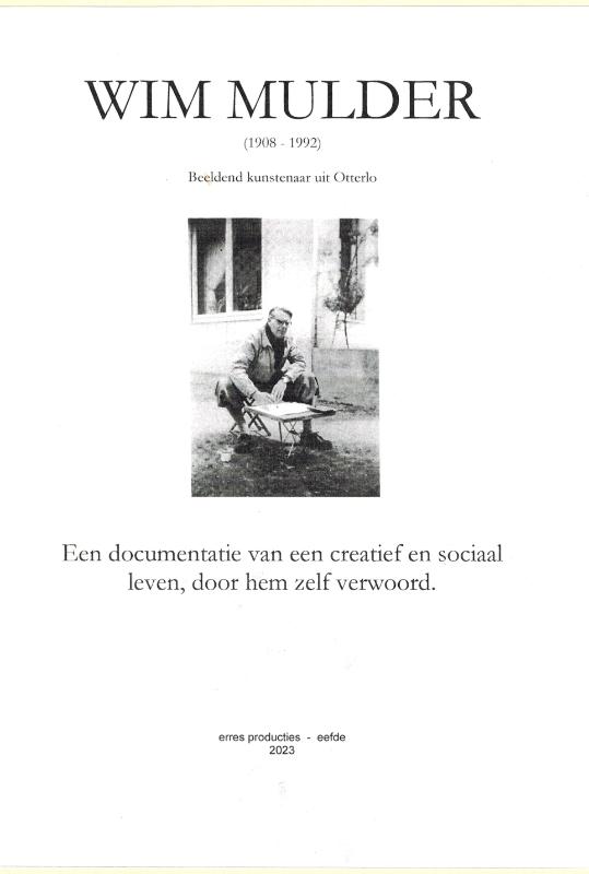 Omslag van Wim Mulder, een documentatie van een creatief en sociaal leven, door hemzelf verwoord
