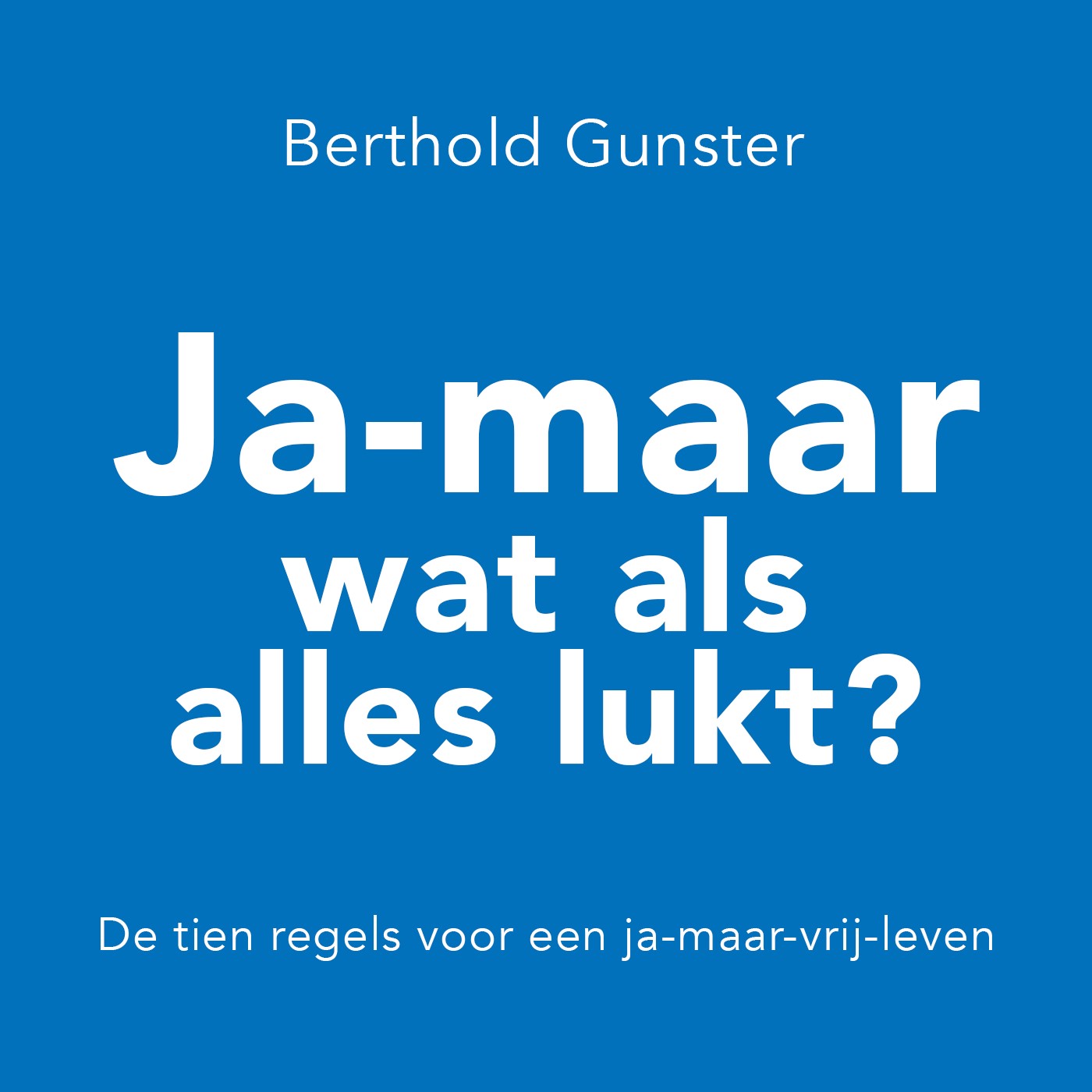 Omslag van Ja-maar wat als alles lukt?