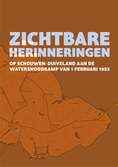 Omslag van Zichtbare herinneringen op Schouwen-Duiveland aan de Watersnoodramp van 1 februari 1953