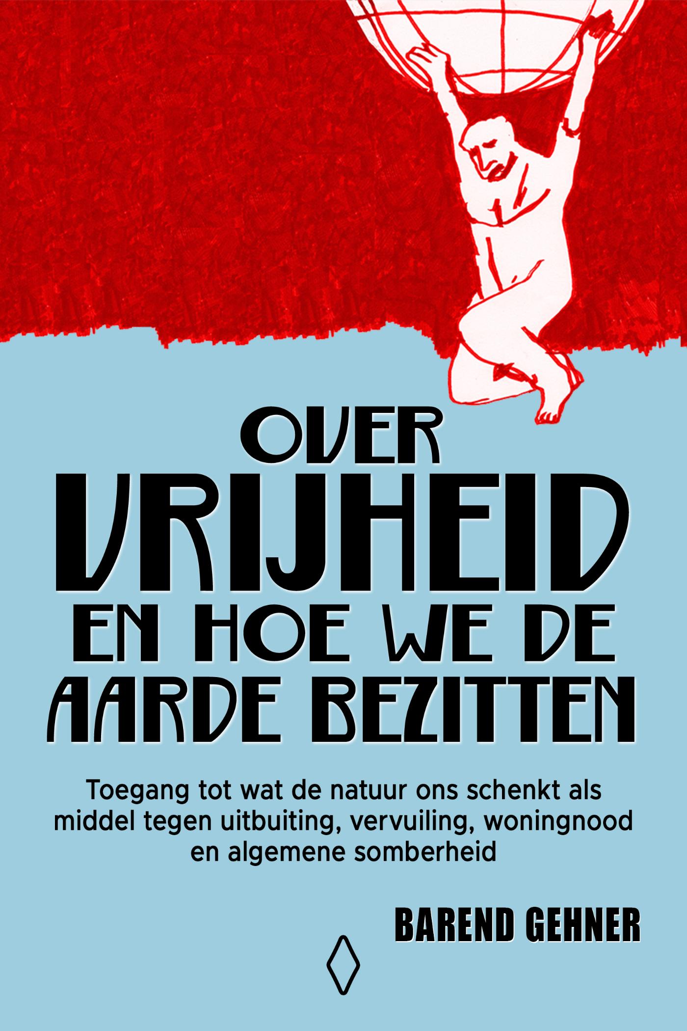 Omslag van Over vrijheid en hoe we de aarde bezitten