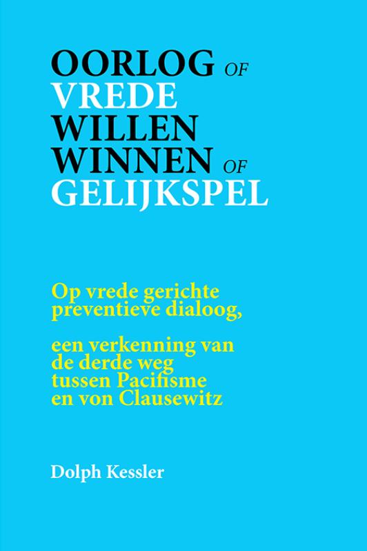 Omslag van Oorlog of Vrede -- Willen winnen of Gelijkspel
