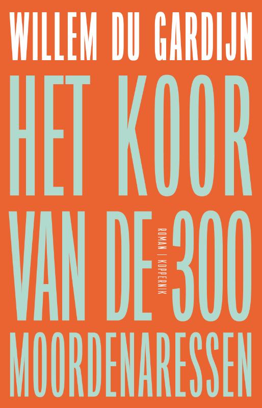 Omslag van Het koor van de 300 moordenaressen